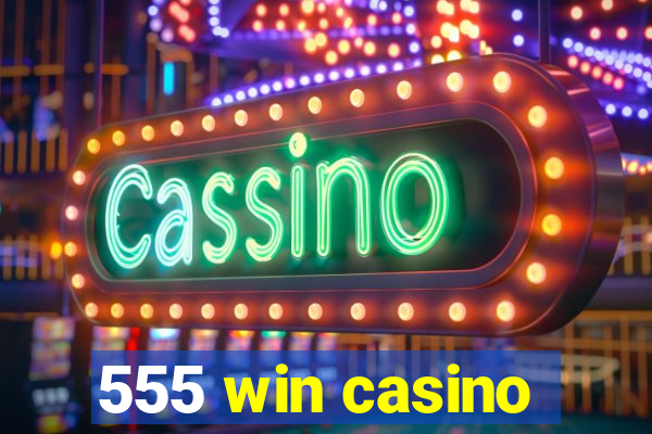 555 win casino